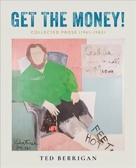 Get the Money!: Collected Prose (1961-1983) цена и информация | Поэзия | kaup24.ee