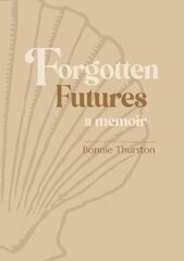 Forgotten Futures: a memoir hind ja info | Luule | kaup24.ee