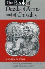 Book of Deeds of Arms and of Chivalry: by Christine de Pizan hind ja info | Luule | kaup24.ee