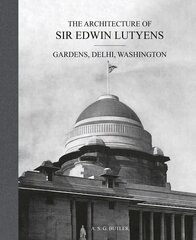 Architecture of Sir Edwin Lutyens: Volume 2: Gardens, Delhi, Washington hind ja info | Arhitektuuriraamatud | kaup24.ee