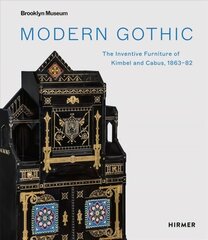 Modern Gothic: The Inventive Furniture of Kimbel and Cabus. 1863 1882 цена и информация | Книги об искусстве | kaup24.ee