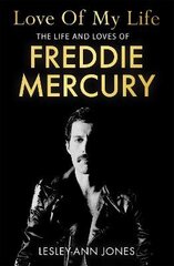 Love of My Life: The Life and Loves of Freddie Mercury hind ja info | Kunstiraamatud | kaup24.ee