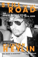 Still on the Road: The Songs of Bob Dylan Vol. 2 1974-2008 цена и информация | Книги об искусстве | kaup24.ee