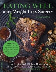Eating Well after Weight Loss Surgery (Revised): Over 150 Delicious Low-Fat High-Protein Recipes to Enjoy in the Weeks, Months, and Years after Surgery hind ja info | Retseptiraamatud | kaup24.ee