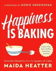 Happiness Is Baking: Cakes, Pies, Tarts, Muffins, Brownies, Cookies: Favorite Desserts from the Queen of Cake hind ja info | Retseptiraamatud  | kaup24.ee