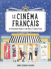 Le Cinema Francais: An Illustrated Guide to the Best of French Films цена и информация | Книги об искусстве | kaup24.ee