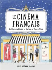 Le Cinema Francais: An Illustrated Guide to the Best of French Films hind ja info | Kunstiraamatud | kaup24.ee