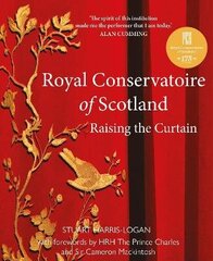 Royal Conservatoire of Scotland: Raising the Curtain цена и информация | Книги об искусстве | kaup24.ee