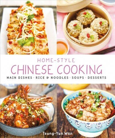 Home-Style Chinese Cooking: Main Dishes . Rice & Noodles . Soups . Desserts hind ja info | Retseptiraamatud  | kaup24.ee