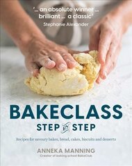 Bake Class Step-By-Step: Recipes for Savoury Bakes, Bread, Cakes, Biscuits and Desserts hind ja info | Retseptiraamatud | kaup24.ee