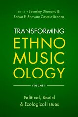 Transforming Ethnomusicology Volume II: Political, Social & Ecological Issues цена и информация | Книги об искусстве | kaup24.ee