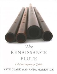 Renaissance Flute: A Contemporary Guide цена и информация | Книги об искусстве | kaup24.ee