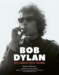 Bob Dylan: No Direction Home (Illustrated edition) цена и информация | Книги об искусстве | kaup24.ee