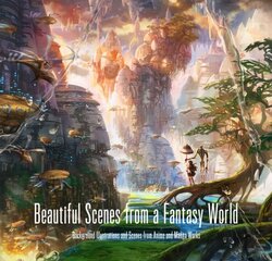 Beautiful Scenes from a Fantasy World: Background Illustrations and Scenes from Anime and Manga Works цена и информация | Книги об искусстве | kaup24.ee