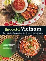 Food of Vietnam: Easy-to-Follow Recipes from the Country's Major Regions [Vietnamese Cookbook with Over 80 Recipes] hind ja info | Retseptiraamatud  | kaup24.ee