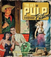 Art of Pulp Fiction: An Illustrated History of Vintage Paperbacks hind ja info | Kunstiraamatud | kaup24.ee