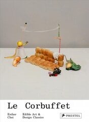 Le Corbuffet: Edible Art and Design Classics цена и информация | Книги рецептов | kaup24.ee
