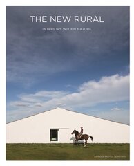 New Rural: Interiors Within Nature hind ja info | Arhitektuuriraamatud | kaup24.ee