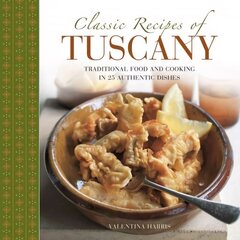 Classic Recipes of Tuscany hind ja info | Retseptiraamatud  | kaup24.ee