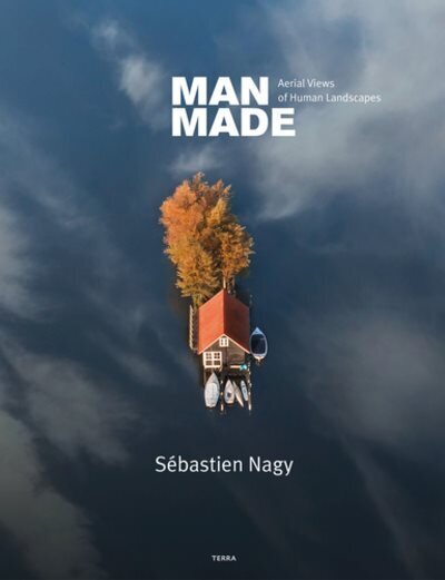 Man Made: Aerial Views of Human Landscapes hind ja info | Fotograafia raamatud | kaup24.ee