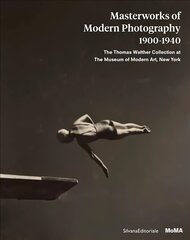 Masterworks of Modern Photography 1900-1940: The Thomas Walther Collection at The Museum of Modern Art, New York цена и информация | Книги по фотографии | kaup24.ee
