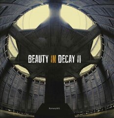 Beauty in Decay Ii: Urbex цена и информация | Книги по фотографии | kaup24.ee