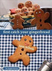 First Catch Your Gingerbread hind ja info | Retseptiraamatud  | kaup24.ee