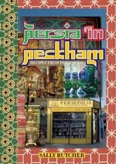 Persia in Peckham: Recipes from Persepolis hind ja info | Retseptiraamatud  | kaup24.ee