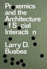 Proxemics and the Architecture of Social Interaction цена и информация | Книги по архитектуре | kaup24.ee