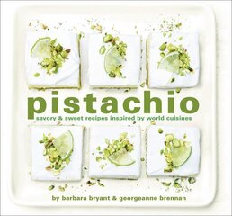 Pistachio: Savory & Sweet Recipes Inspired by World Cuisines цена и информация | Книги рецептов | kaup24.ee