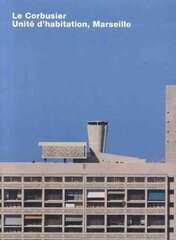 Le Corbusier, Unite d'habitation, Marseille: Opus 65 цена и информация | Книги по архитектуре | kaup24.ee