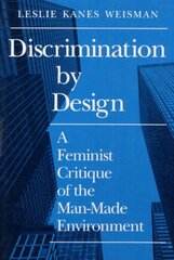 Discrimination by Design: A Feminist Critique of the Man-Made Environment hind ja info | Arhitektuuriraamatud | kaup24.ee