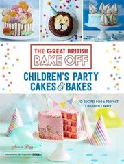 Great British Bake Off: Children's Party Cakes & Bakes цена и информация | Книги рецептов | kaup24.ee
