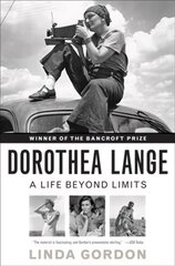 Dorothea Lange: A Life Beyond Limits цена и информация | Книги по фотографии | kaup24.ee