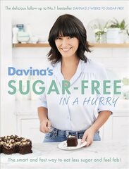 Davina's Sugar-Free in a Hurry: The Smart Way to Eat Less Sugar and Feel Fantastic цена и информация | Книги рецептов | kaup24.ee