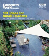 Gardeners' World: 101 Ideas for Small Gardens цена и информация | Книги по садоводству | kaup24.ee