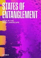 Entanglement: Architecture and the Materiality of Data Infrastructure hind ja info | Arhitektuuriraamatud | kaup24.ee
