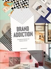 Brand Addiction: Designing Identity for Fashion Stores hind ja info | Arhitektuuriraamatud | kaup24.ee