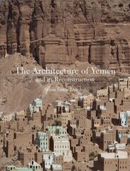 Architecture of Yemen and Its Reconstruction цена и информация | Книги по архитектуре | kaup24.ee