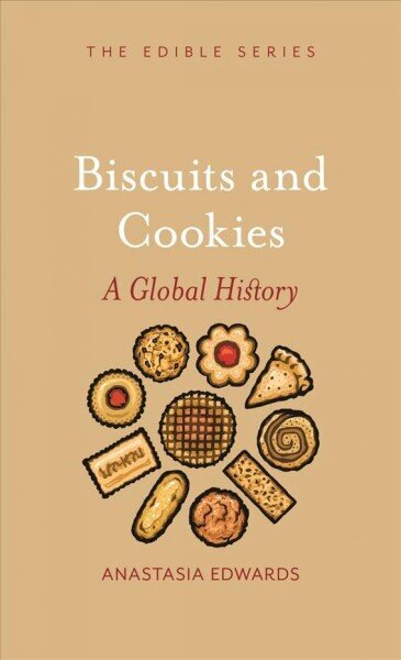 Biscuits and Cookies: A Global History цена и информация | Retseptiraamatud  | kaup24.ee