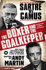 Boxer and The Goal Keeper: Sartre Versus Camus цена и информация | Биографии, автобиогафии, мемуары | kaup24.ee