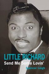 Little Richard: Send Me Some Lovin' цена и информация | Биографии, автобиогафии, мемуары | kaup24.ee