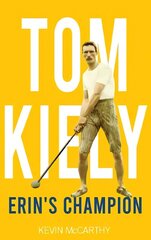 Tom Kiely: Erin's Champion цена и информация | Биографии, автобиогафии, мемуары | kaup24.ee