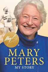 Mary Peters: My Story hind ja info | Elulooraamatud, biograafiad, memuaarid | kaup24.ee