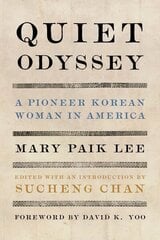 Quiet Odyssey: A Pioneer Korean Woman in America hind ja info | Elulooraamatud, biograafiad, memuaarid | kaup24.ee