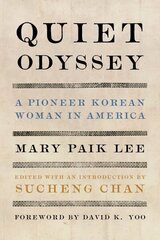 Quiet Odyssey: A Pioneer Korean Woman in America цена и информация | Биографии, автобиогафии, мемуары | kaup24.ee