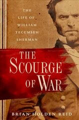 Scourge of War: The Life of William Tecumseh Sherman цена и информация | Биографии, автобиогафии, мемуары | kaup24.ee
