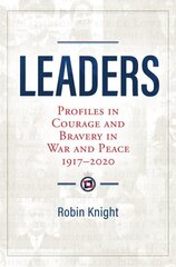 Leaders: Profiles in Courage and Bravery in War and Peace 1917-2020 hind ja info | Elulooraamatud, biograafiad, memuaarid | kaup24.ee