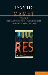 Mamet Plays: 3: Glengarry Glen Ross; Prairie du Chien; The Shawl; Speed-the-Plow цена и информация | Рассказы, новеллы | kaup24.ee