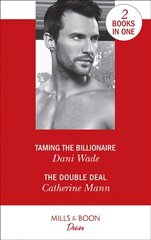 Taming The Billionaire: Taming the Billionaire (Savannah Sisters, Book 2) / the Double Deal (Alaskan Oil Barons, Book 2) hind ja info | Fantaasia, müstika | kaup24.ee